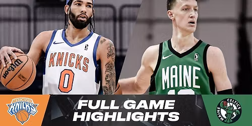Maine Celtics at Westchester Knicks at Westchester County Center