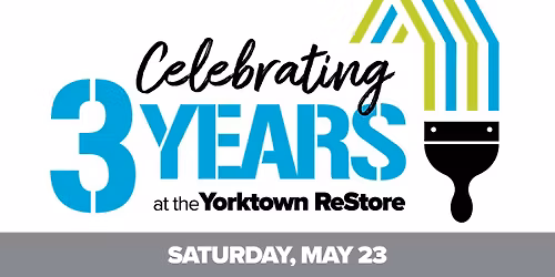 Yorktown ReStore 3rd Anniversary - Saturday