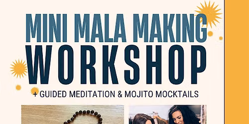 Mala Making Workshop w\/ Guided Meditation and Mojito Mocktails