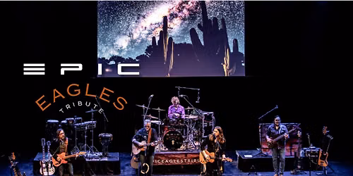 Epic Eagles at The Rose Theatre Brampton ON