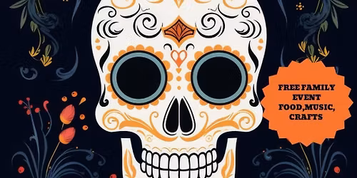 2nd Anual, \u201cLa Ofrenda De Los Muertos Celebration! Day of the Dead!\u201d