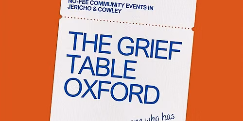 The Grief Table Oxford , Cowley - October 2026