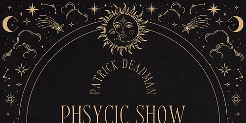 Patrick Deadman Phsycic Show 
