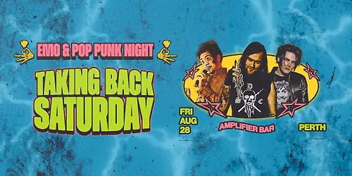 Taking Back Saturday: Emo & Pop Punk Night - PERTH