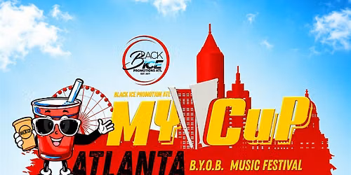 My Cup Atlanta b.y.o.b music Festival 2026