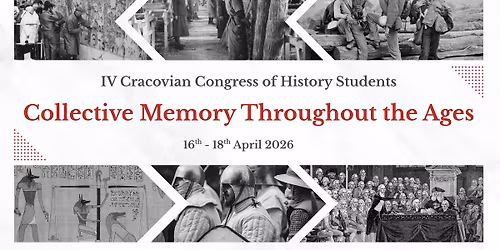 IV Cracovian Congress of History Students: Collective Memory Throughout the Ages