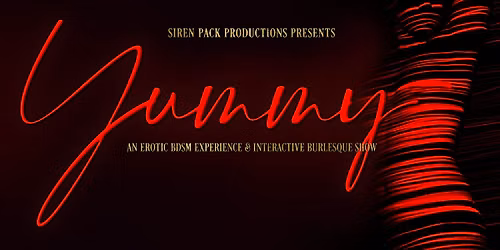 YUMMY Brooklyn by Siren Pack: Avant-Garde Burlesque, Pole Dance & Kink