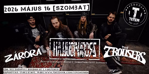 HALLUCINATORZ LEMEZBEMUTAT\u00d3 KONCERT | THE TROUSERS | Z\u00c1R\u00d3RA \u2605 TEREM TERASZ, \u00d3BUDA 