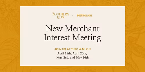 New Merchant Interest Meetings