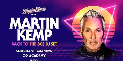 Martin Kemp Live DJ set - Back to the 80's - Bristol [TICKETS ON SALE NOW!]