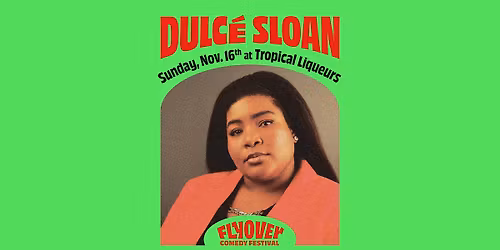 Flyover Comedy Festival: Dulc\u00e9 Sloan at Tropical Liqueurs
