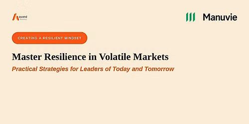 Ascend Montreal: Master Resilience in Volatile Markets-Practical Strategies