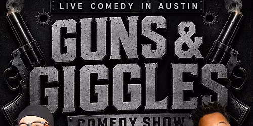 Guns & Giggles Comedy Show