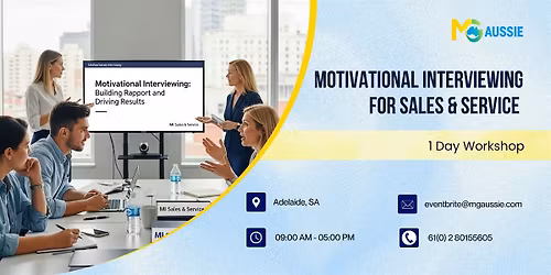 Motivational Interviewing for Sales & Service \u2013 1 Day Workshop | Adelaide