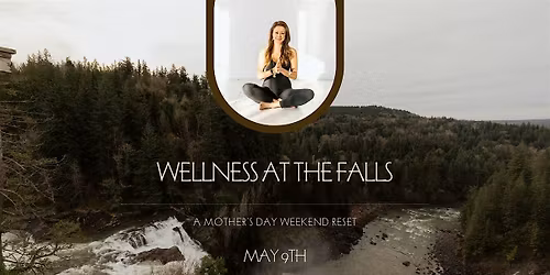 Wellness at The Falls: A Mother\u2019s Day Weekend  Reset