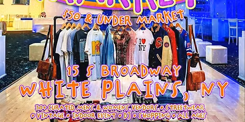 \ufe0f\u2728 FLEANEARME\u2019S $50 & UNDER MARKET \u2014 WHITE PLAINS, NY \u2728\ufe0f