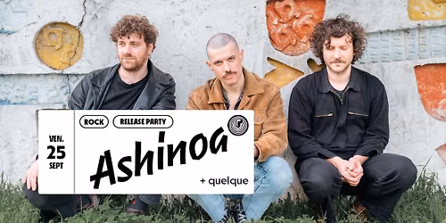Ashinoa [Release Party] + quelque en concert au P\u00e9riscope 