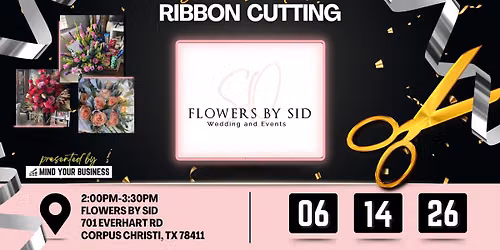 Ribbon Cutting - Flowers by Sid, presented by Mind Your Business