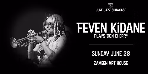 Infidels Jazz Presents: Feven Kidane Plays Don Cherry at Zameen Art House