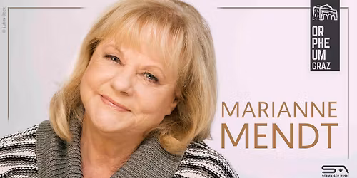MARIANNE MENDT \u2022 Jubil\u00e4ums-Konzertreigen \u2022 Orpheum Graz