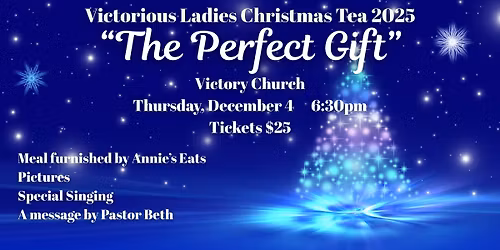 Victorious Ladies' Christmas Tea \/\/\/ December 4, 2025