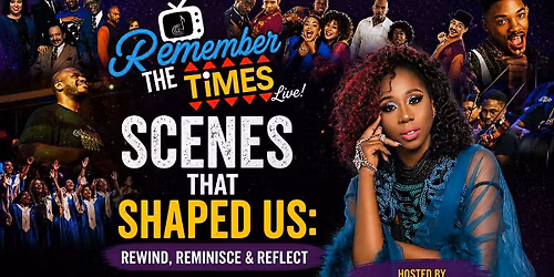 Scenes That Shaped Us: Rewind, Reminisce & Reflect