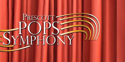 Prescott Pops Meet The Prescott Symphony Orchestra