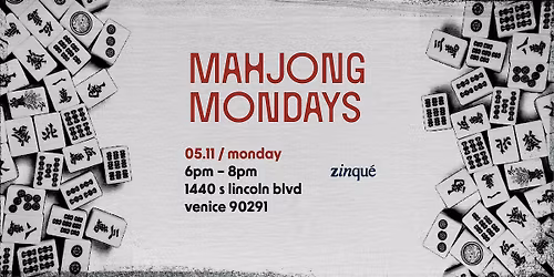 mahjong mondays @ zinqu\u00e9 venice