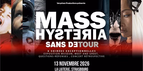 COMPLET \/\/ MASS HYSTERIA - La Laiterie - Strasbourg