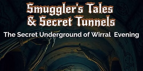 Smugglers Tales & Secret Tunnels - The Secret Underground of the Wirral Evening at Fort Perch Rock