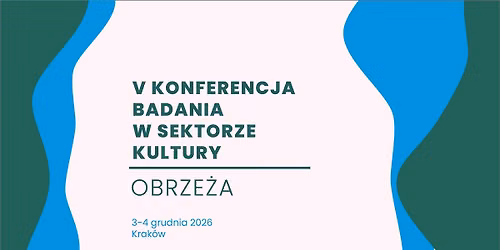 V Konferencja \u201eBadania w sektorze kultury. Obrze\u017ca\u201d