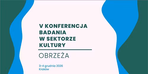 V Konferencja \u201eBadania w sektorze kultury. Obrze\u017ca\u201d