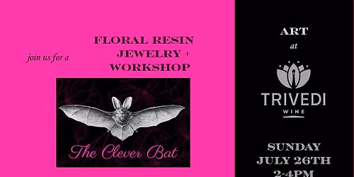 Floral Resin Jewelry Class w\/ The Clever Bat @ Trivedi