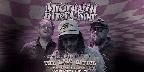 Midnight River Choir LIVE at the Law Office Pub & Music Hall Yorkville, IL