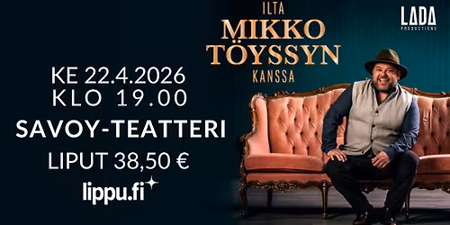 Ilta Mikko T\u00f6yssyn kanssa | Savoy-teatteri