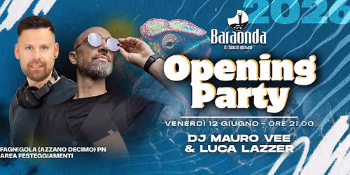 Ven. 12\/06 Chiosco Baraonda - Opening party w\/ Dj MAURO VEE & LUCA LAZZER