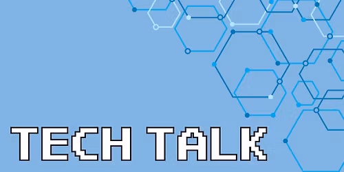 Tech Talk
