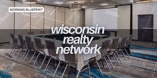 Wisconsin Realty Network - Morning Blueprint