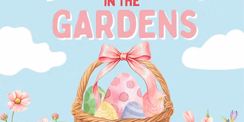 Easter in The Gardens \ud83d\udc23