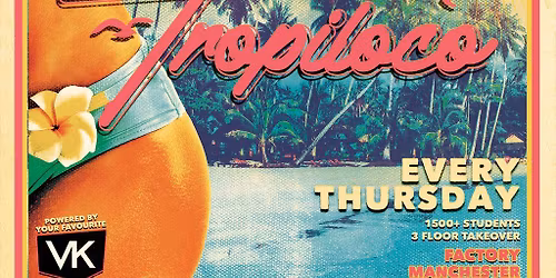 Tropiloco Thursdays - Manchester - the Student Partner of Vk