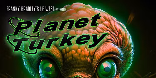 'PLANET TURKEY' THANKSGIVING EVE '25
