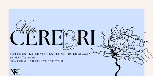 Via Cerebri \u2013 I Studencka Konferencja Neurologiczna
