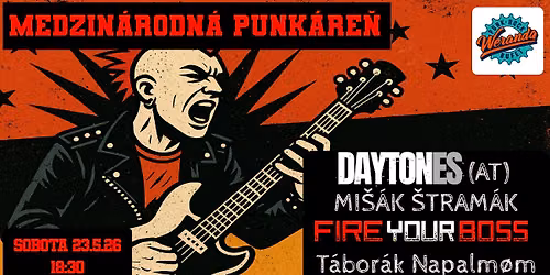 Punk\u00e1re\u0148 na Werande: Daytones (AT) + Mi\u0161\u00e1k \u0160tram\u00e1k + Fire Your Boss + T\u00e1bor\u00e1k Napalm\u00f8m