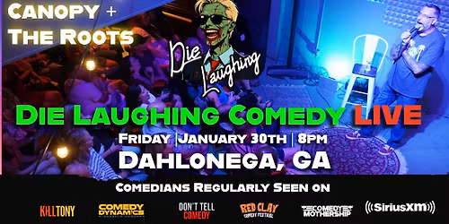 Die Laughing Comedy @ Canopy + The Roots