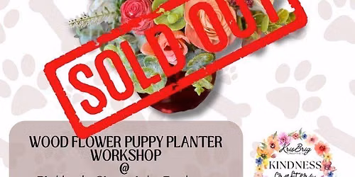 WOOD FLOWER PUPPY PLANTER WORKSHOP @ PLATTER\u2019S 9\/9