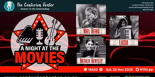 A Night at the Movies - with Niel Berg, Lucia and Natalie Bentley | Die Centurion Teater