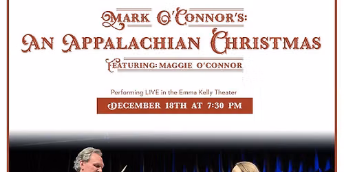 Mark O'Connor's An Appalachian Christmas Featuring Maggie O'Connor