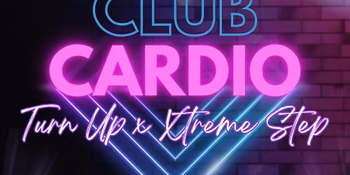 CLUB CARDIO \u2014 Turn Up & Xtreme Step Collab