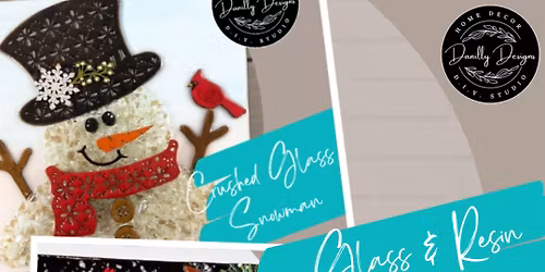 Glass & Resin Snowman or Cardinal @2:00 P.M.