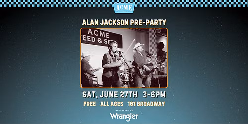 Free! Alan Jackson Pre-Party - Downtown Nashville